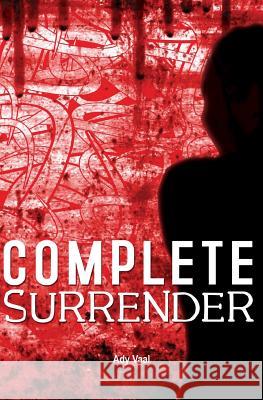 Complete Surrender Ady Vaal 9781439260265 Booksurge Publishing - książka