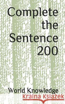 Complete the Sentence 200 World Knowledge 9781980808916 Independently Published - książka