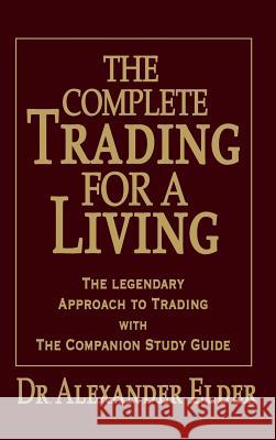 Complete Trading for a Living Elder 9780470040942 John Wiley & Sons - książka