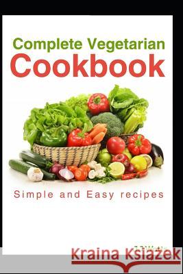 Complete Vegetarian Cookbook: vegetarian recipes for complete family quick and easy Watts, Jj 9781091406896 Independently Published - książka