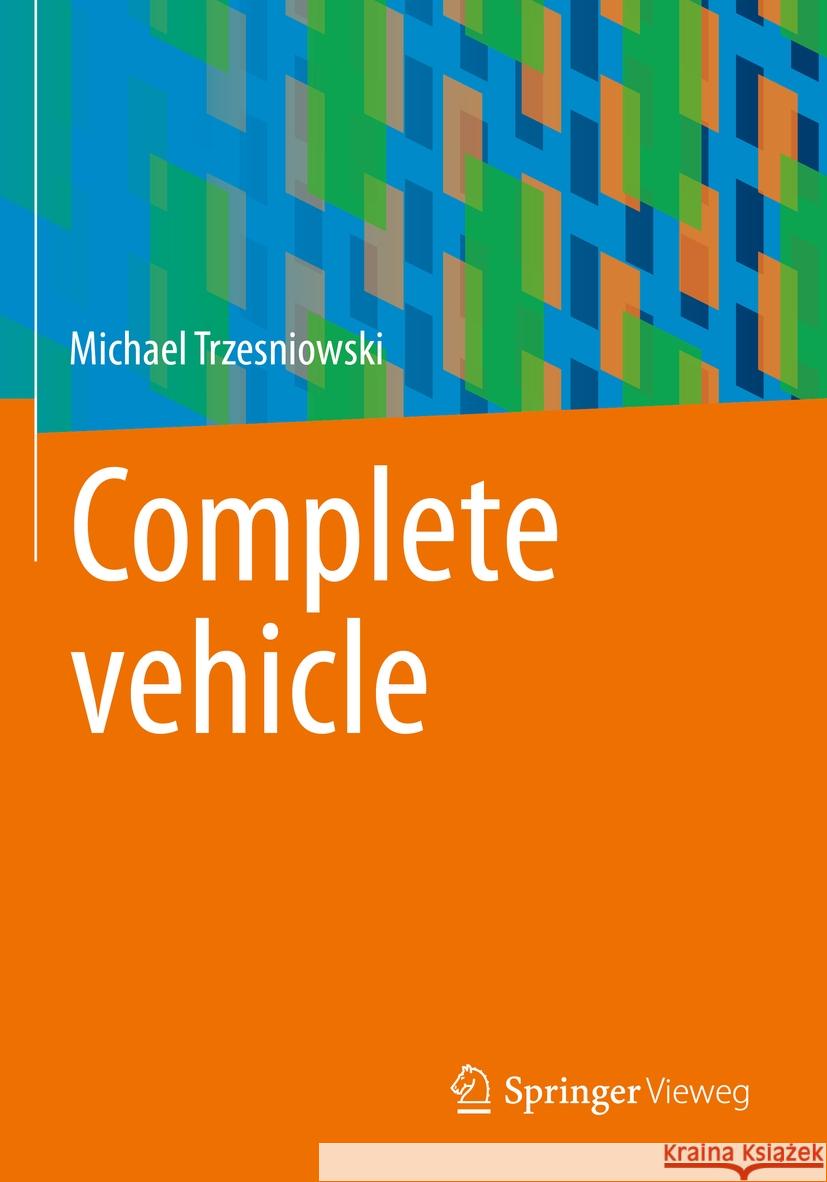 Complete vehicle Michael Trzesniowski 9783658396695 Springer Fachmedien Wiesbaden - książka