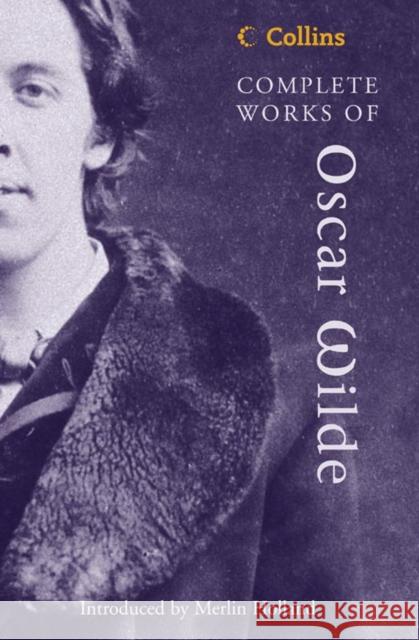 Complete Works of Oscar Wilde Oscar Wilde Merlin Holland 9780007144365 HarperCollins Publishers - książka