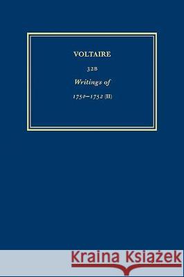 Complete Works of Voltaire: v. 32B: Writings of 1750-1752 (II)  9780729408431 Voltaire Foundation - książka