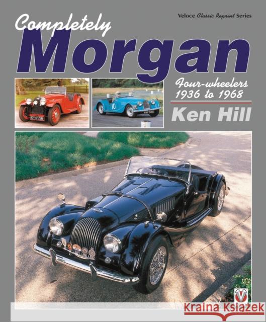 Completely Morgan: Four-Wheelers 1936 to 1968 Hill, Ken 9781787112612  - książka