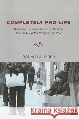 Completely Pro-Life Ronald J. Sider 9781608999569 Wipf & Stock Publishers - książka