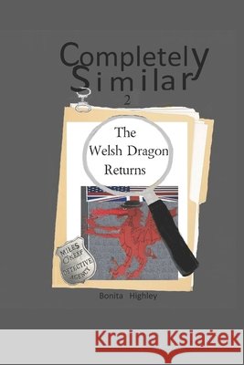 Completely Similar 2 The Welsh Dragon Returns Highley, Bonita 9798184213064 Independently Published - książka