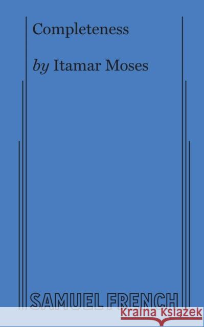 Completeness Itamar Moses 9780573701467 Samuel French Trade - książka