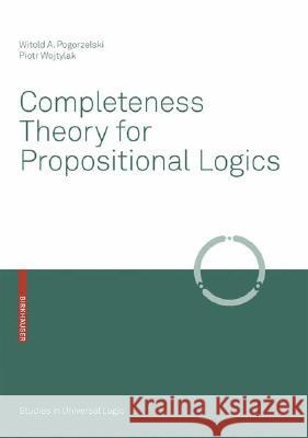 Completeness Theory for Propositional Logics Piotr Wojtylak 9783764385170 Springer - książka