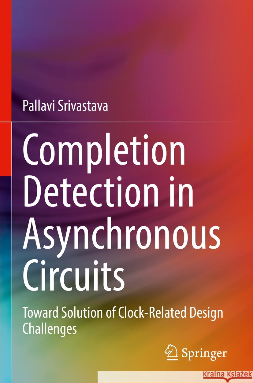 Completion Detection in Asynchronous Circuits Srivastava, Pallavi 9783031183997 Springer International Publishing - książka