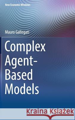 Complex Agent-Based Models Mauro Gallegati 9783319938578 Springer - książka