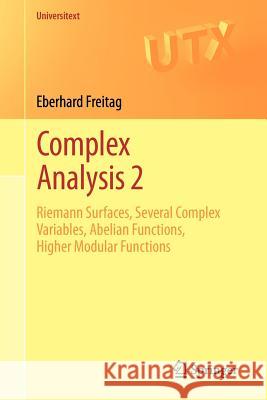 Complex Analysis 2: Riemann Surfaces, Several Complex Variables, Abelian Functions, Higher Modular Functions Freitag, Eberhard 9783642205538  - książka