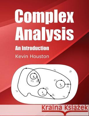 Complex Analysis: An Introduction Kevin Houston 9781999795207 X to the Power of N - książka