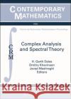 Complex Analysis and Spectral Theory H. Garth Dales Dmitry Khavinson Javad Mashreghi 9781470446925 American Mathematical Society