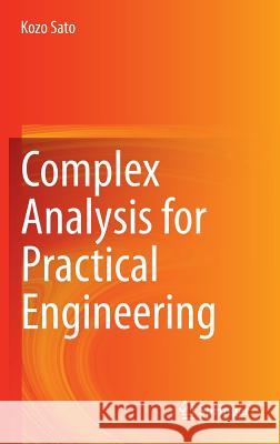 Complex Analysis for Practical Engineering Kozo Sato 9783319130620 Springer - książka