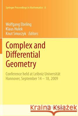 Complex and Differential Geometry: Conference Held at Leibniz Universität Hannover, September 14 - 18, 2009 Ebeling, Wolfgang 9783642269004 Springer - książka