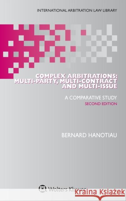 Complex Arbitrations: Multi-party, Multi-contract and Multi-issue Hanotiau, Bernard 9789403512617 Kluwer Law International - książka