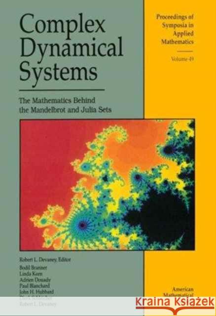 Complex Dynamical Systems : the Mathematics Behind the Mandelbrot and Julia Sets  9780821802908 AMERICAN MATHEMATICAL SOCIETY - książka