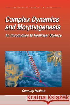 Complex Dynamics and Morphogenesis: An Introduction to Nonlinear Science Misbah, Chaouqi 9789402414677 Springer - książka