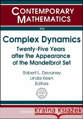 Complex Dynamics : Twenty-five Years After the Appearance of the Mandelbrot Set  9780821836255 AMERICAN MATHEMATICAL SOCIETY - książka