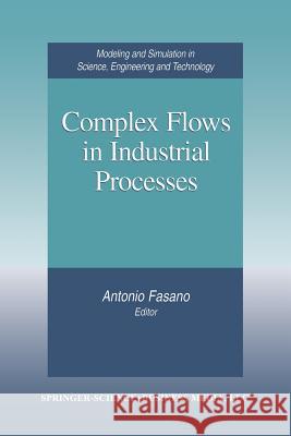 Complex Flows in Industrial Processes Antonio Fasano 9781461271062 Birkhauser - książka