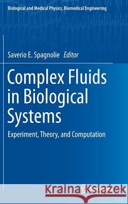 Complex Fluids in Biological Systems: Experiment, Theory, and Computation Spagnolie, Saverio E. 9781493920648 Springer - książka