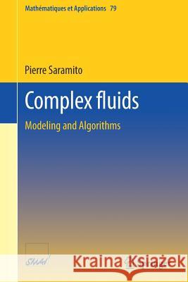 Complex Fluids: Modeling and Algorithms Saramito, Pierre 9783319443614 Springer - książka