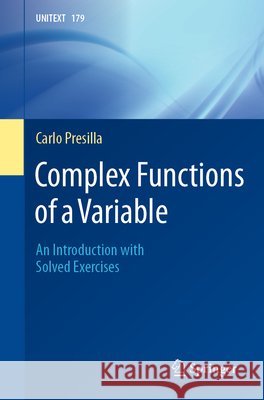 Complex Functions of a Variable: An Introduction with Solved Exercises Carlo Presilla 9783032124937 Springer - książka