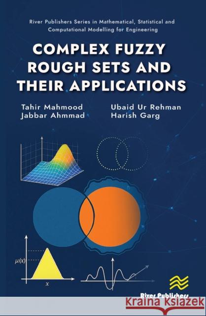 Complex Fuzzy Rough Sets and Their Applications Harish Garg 9788743807810 River Publishers - książka