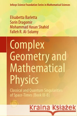 Complex Geometry and Mathematical Physics Falleh R. Al-Solamy 9789819214426 Springer Verlag, Singapore - książka