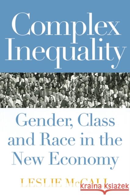 Complex Inequality: Gender, Class and Race in the New Economy McCall, Leslie 9780415929042 Routledge - książka