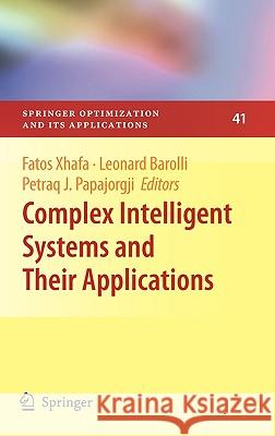 Complex Intelligent Systems and Their Applications Fatos Xhafa Leonard Barolli Petraq J. Papajorgji 9781441916358 Not Avail - książka