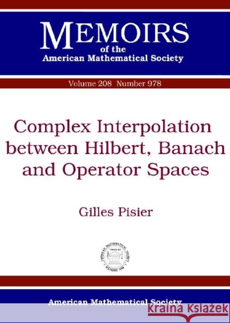Complex Interpolation between Hilbert, Banach and Operator Spaces  9780821848425 American Mathematical Society - książka