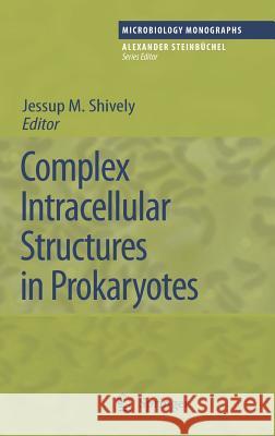 Complex Intracellular Structures in Prokaryotes Jessup M. Shively 9783540325246 Springer-Verlag Berlin and Heidelberg GmbH &  - książka