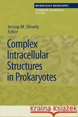 Complex Intracellular Structures in Prokaryotes Jessup M. Shively 9783642068935 Springer-Verlag Berlin and Heidelberg GmbH &  - książka