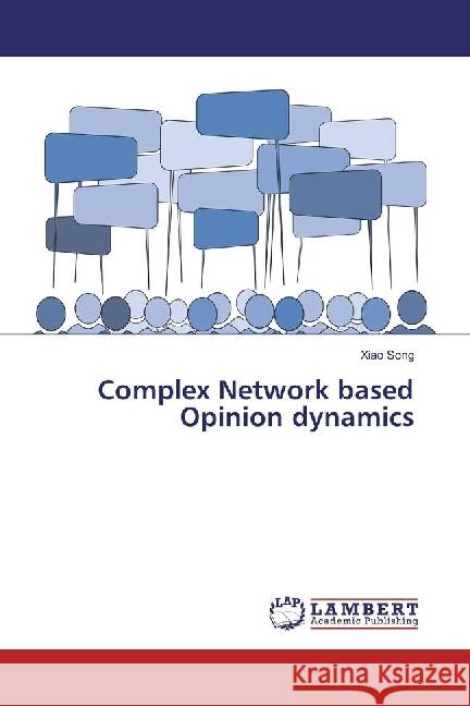 Complex Network based Opinion dynamics Song, Xiao 9783659934742 LAP Lambert Academic Publishing - książka