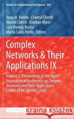 Complex Networks & Their Applications IX: Volume 2, Proceedings of the Ninth International Conference on Complex Networks and Their Applications Compl Rosa M. Benito Chantal Cherifi Hocine Cherifi 9783030653507 Springer - książka
