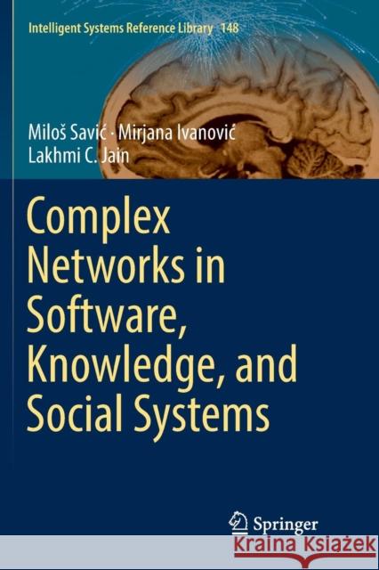 Complex Networks in Software, Knowledge, and Social Systems Milos Savic Mirjana Ivanovic Lakhmi C. Jain 9783030081959 Springer - książka