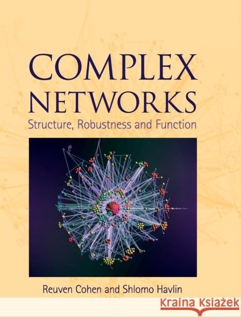 Complex Networks: Structure, Robustness and Function Cohen, Reuven 9780521841566 CAMBRIDGE UNIVERSITY PRESS - książka