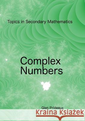Complex Numbers Glen Prideaux 9781365424892 Lulu.com - książka