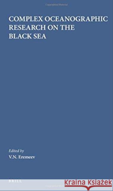 Complex Oceanographic Research on the Black Sea V. N. Eremeev 9789067641449 Brill Academic Publishers - książka