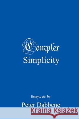 Complex Simplicity Peter Dabbene Rick Tighe 9781716492792 Lulu.com - książka