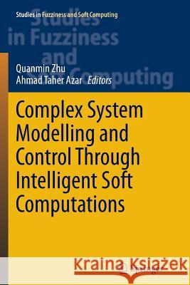 Complex System Modelling and Control Through Intelligent Soft Computations Quanmin Zhu Ahmad Taher Azar 9783319382388 Springer - książka