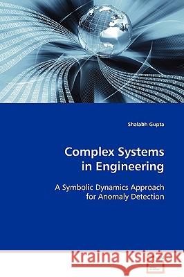 Complex Systems in Engineering Shalabh Gupta 9783639101058 VDM VERLAG DR. MULLER AKTIENGESELLSCHAFT & CO - książka