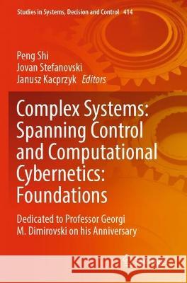 Complex Systems: Spanning Control and Computational Cybernetics: Foundations  9783030997786 Springer International Publishing - książka