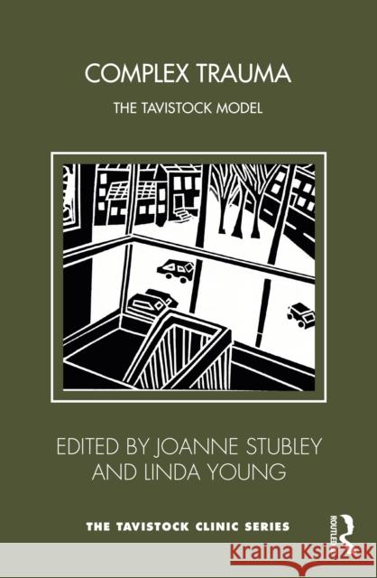 Complex Trauma: The Tavistock Model Joanne Stubley Linda Young 9781032129983 Taylor & Francis Ltd - książka