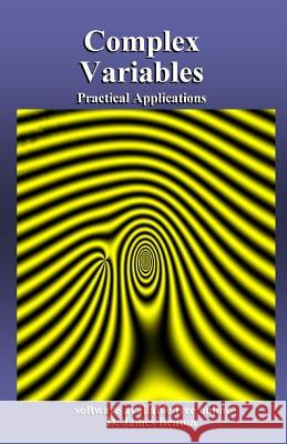 Complex Variables: Practical Applications D. James Benton 9781794250437 Independently Published - książka