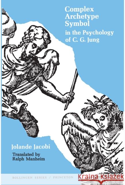 Complex/Archetype/Symbol in the Psychology of C.G. Jung Jolande Jacobi Ralph Manheim R. Manheim 9780691017747 Bollingen - książka