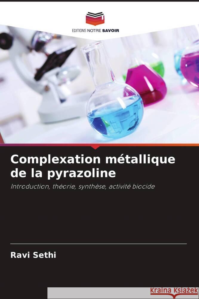 Complexation m?tallique de la pyrazoline Ravi Sethi 9786207416516 Editions Notre Savoir - książka