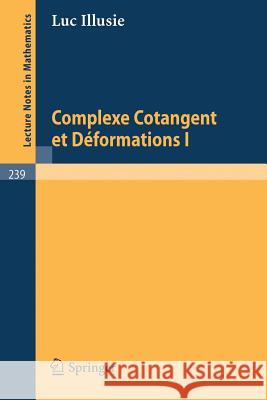 Complexe Cotangent Et Deformations I Illusie, L. 9783540056867 Springer - książka