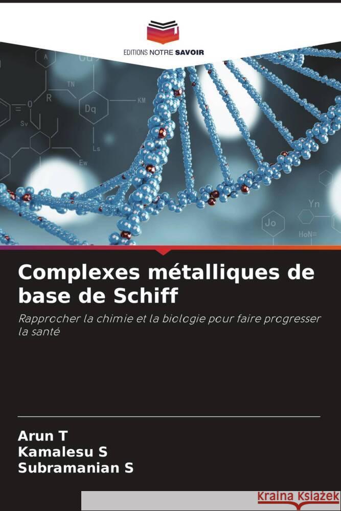 Complexes métalliques de base de Schiff T, Arun, S, Kamalesu, S, Subramanian 9786208086787 Editions Notre Savoir - książka